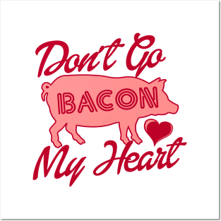 Vintage Don't Go Bacon My Heart Funny Bacon Lover Posters and Art